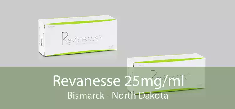 Revanesse 25mg/ml Bismarck - North Dakota