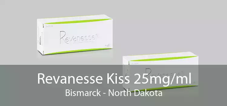 Revanesse Kiss 25mg/ml Bismarck - North Dakota