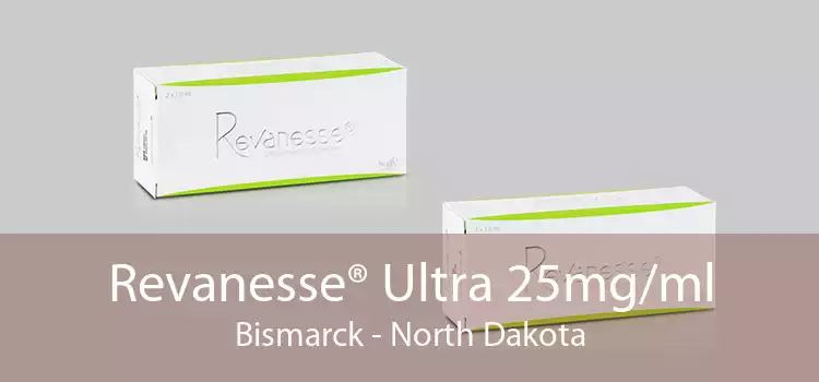 Revanesse® Ultra 25mg/ml Bismarck - North Dakota